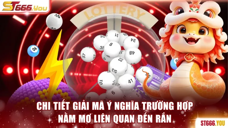 Chi tiết giải mã ý nghĩa trường hợp nằm mơ liên quan đến rắn