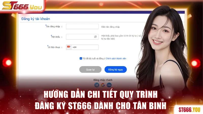 Hướng dẫn chi tiết quy trình đăng ký ST666 dành cho tân binh