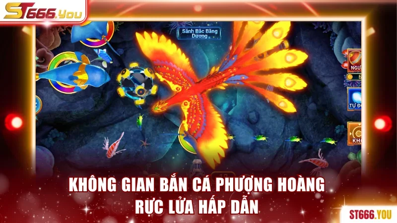 Không gian Bắn cá Phượng Hoàng rực lửa hấp dẫn