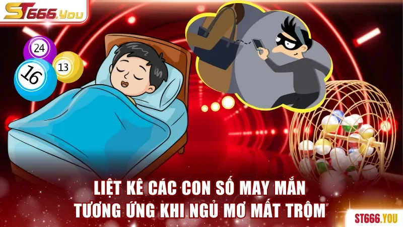 Liệt kê các con số may mắn tương ứng khi ngủ mơ mất trộm