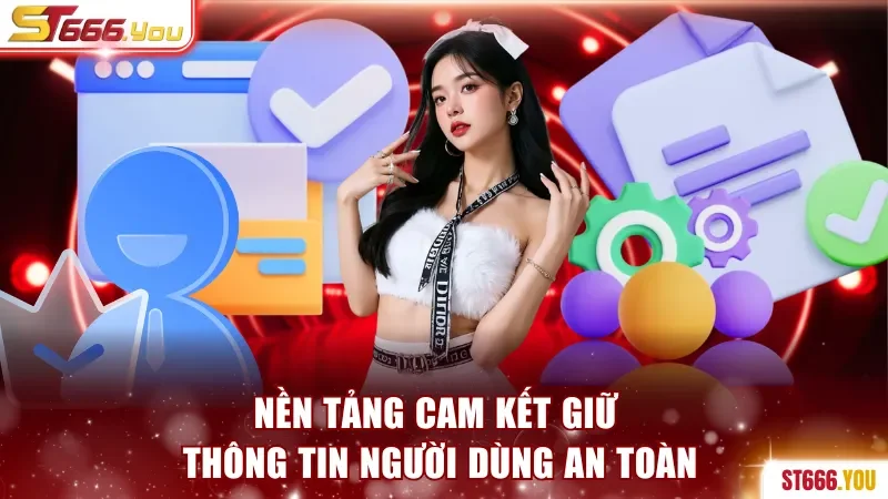 Nền tảng cam kết giữ thông tin an toàn