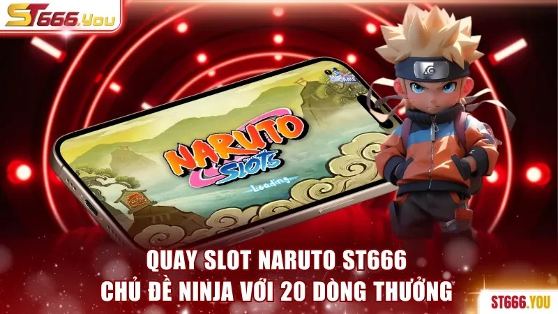 Quay slot Naruto