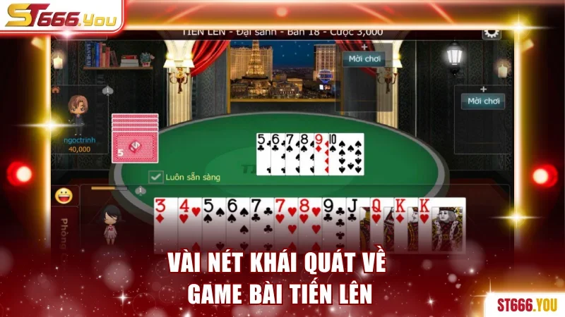 Vài nét khái quát về game bài Tiến Lên